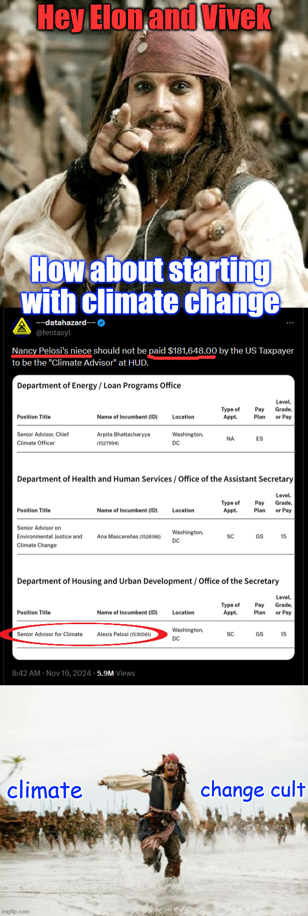 The climate change cult needs to be defunded. | Hey Elon and Vivek; How about starting with climate change; climate; change cult | image tagged in memes,jack sparrow being chased,climate change cult,needs to be defunded | made w/ Imgflip meme maker