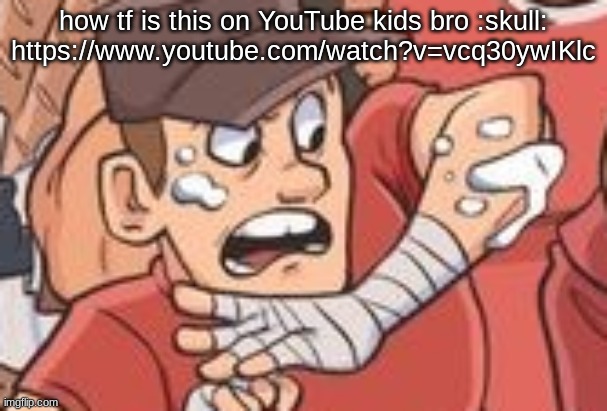 ඞ | how tf is this on YouTube kids bro :skull:
https://www.youtube.com/watch?v=vcq30ywIKlc | image tagged in cropped scout tf2 | made w/ Imgflip meme maker