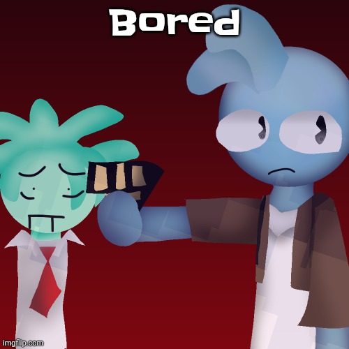 Violents (drawn by tweak) | Bored | image tagged in violents drawn by tweak | made w/ Imgflip meme maker