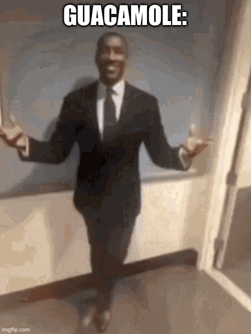 I be poppin bottles | GUACAMOLE: | image tagged in i be poppin bottles | made w/ Imgflip meme maker