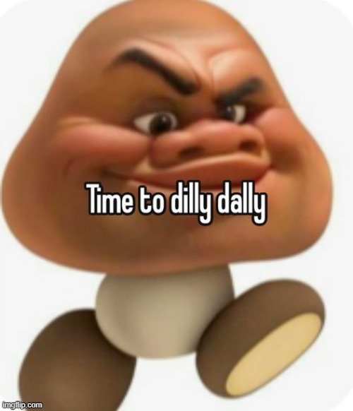 me when its time to work (born to dilly dally forced to lock in. IVE BEEN SILENCED-) | made w/ Imgflip meme maker