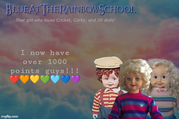 Yassss! | I now have over 1000 points guys!!!
❤️🧡💛💚🩵💙💜 | image tagged in bluerainbowschool | made w/ Imgflip meme maker