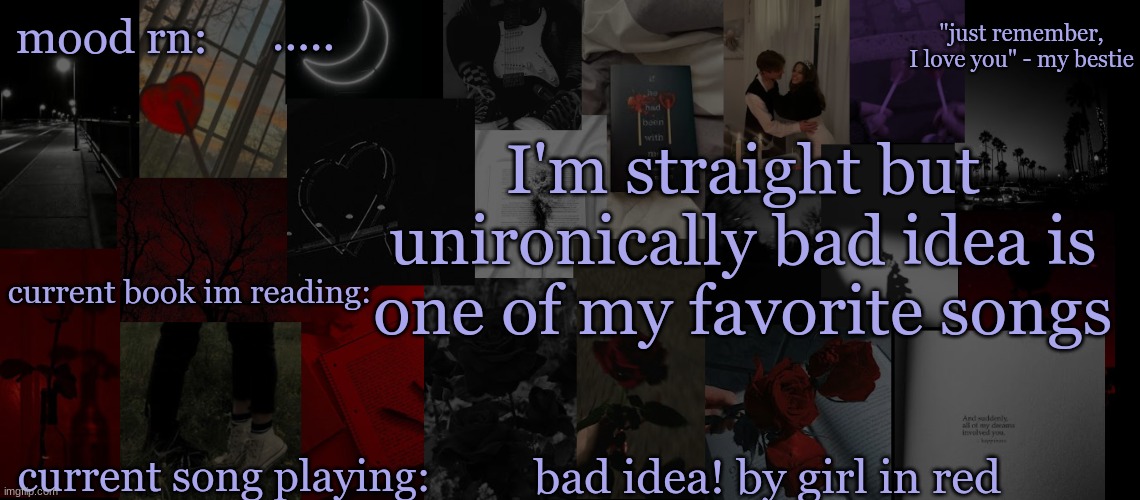 ........... | ..... I'm straight but unironically bad idea is one of my favorite songs; bad idea! by girl in red | image tagged in eek_ temp 3 | made w/ Imgflip meme maker