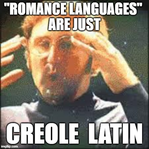 Romance languages | image tagged in latin,romance,language,duolingo,europe | made w/ Imgflip meme maker