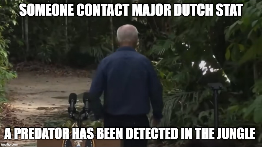 SOMEONE CONTACT MAJOR DUTCH STAT; A PREDATOR HAS BEEN DETECTED IN THE JUNGLE | made w/ Imgflip meme maker