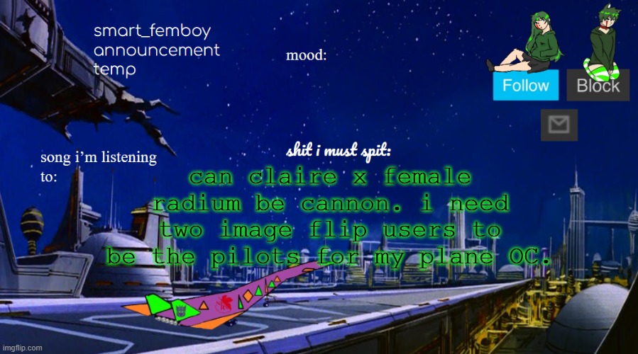 smart_femboy announcement temp v2 | can claire x female radium be cannon. i need two image flip users to be the pilots for my plane OC. | image tagged in smart_femboy announcement temp v2 | made w/ Imgflip meme maker