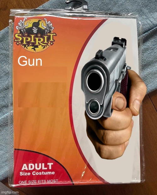 Spirit Halloween | Gun | image tagged in spirit halloween | made w/ Imgflip meme maker