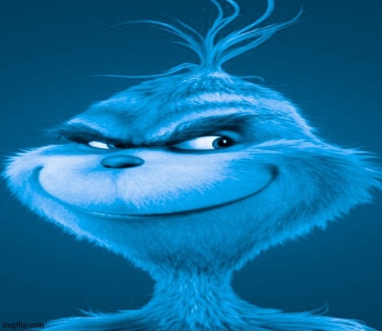 Blue Grinch | image tagged in blue grinch | made w/ Imgflip meme maker