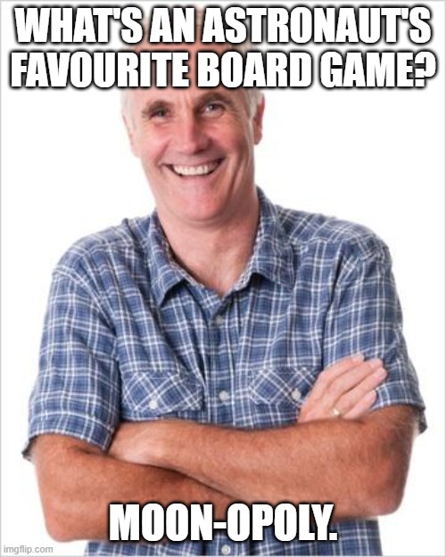 I tried | WHAT'S AN ASTRONAUT'S FAVOURITE BOARD GAME? MOON-OPOLY. | image tagged in dad joke,memes,dad jokes,dad joke meme,astronaut | made w/ Imgflip meme maker