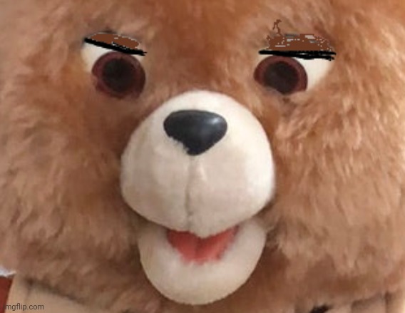 Teddy Ruxpin, another fricking bear, disapproved your stream | made w/ Imgflip meme maker