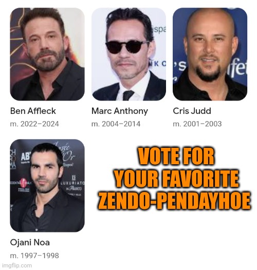 Funny | VOTE FOR YOUR FAVORITE ZENDO-PENDAYHOE | image tagged in funny,vote,politics,jennifer lopez,diddy,choose | made w/ Imgflip meme maker