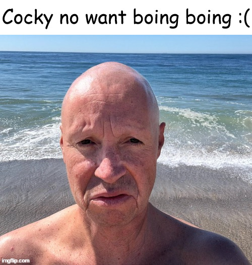 Cocky no want boing boing :( | made w/ Imgflip meme maker