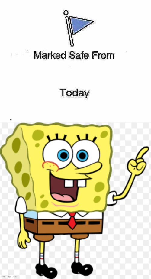 Funny | image tagged in memes,marked safe from | made w/ Imgflip meme maker