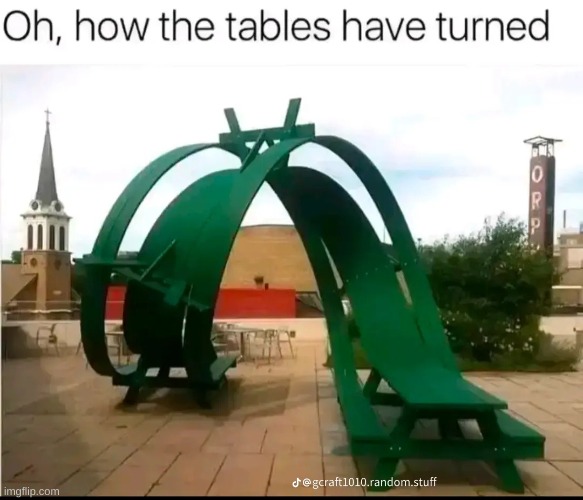 how the tables have turned | image tagged in how the tables have turned | made w/ Imgflip meme maker