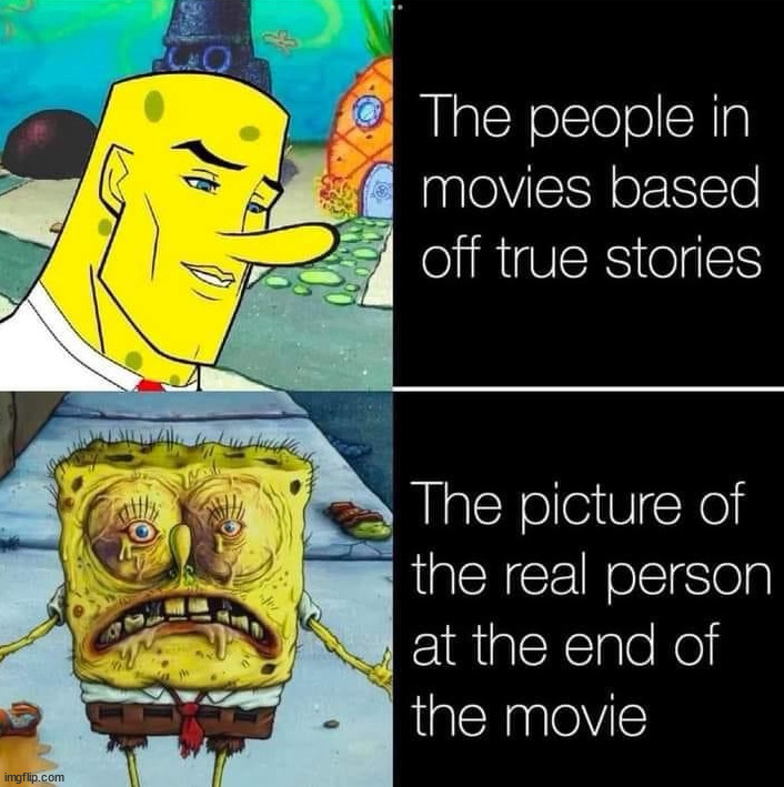 Movies about real people | image tagged in repost | made w/ Imgflip meme maker