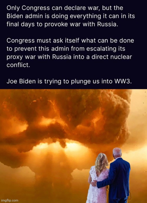 Biden trying to start WW3 | image tagged in nuclear holocaust ww3 joe biden template,joe biden,war | made w/ Imgflip meme maker