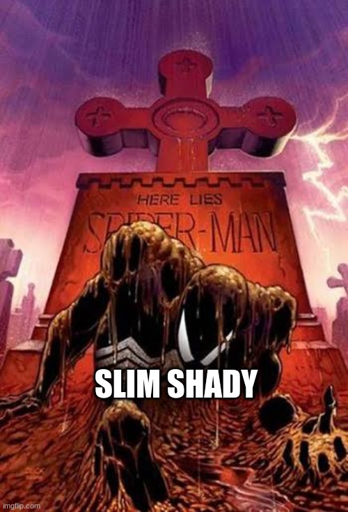 The eminem lore confuses me | SLIM SHADY | image tagged in gravestone,spiderman,spiderman grave | made w/ Imgflip meme maker