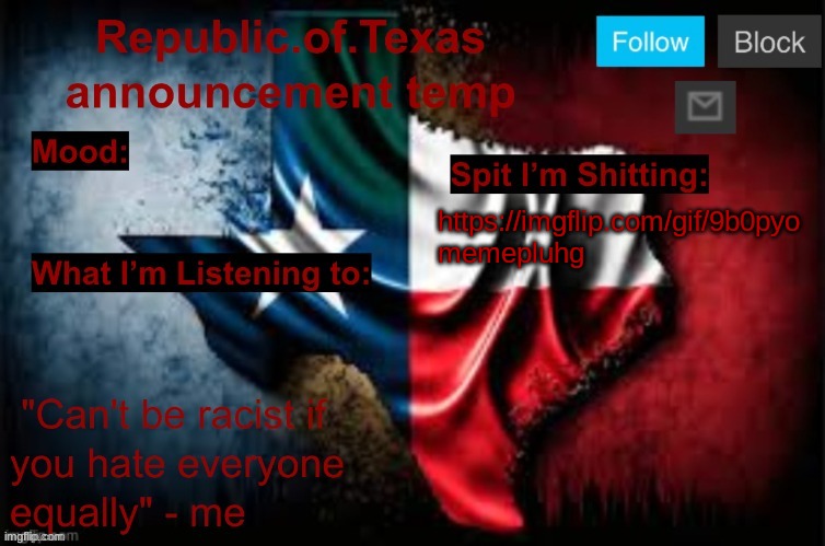 Republic of Texas announcement template (thanks celestial) | https://imgflip.com/gif/9b0pyo
memepluhg | image tagged in republic of texas announcement template thanks celestial | made w/ Imgflip meme maker