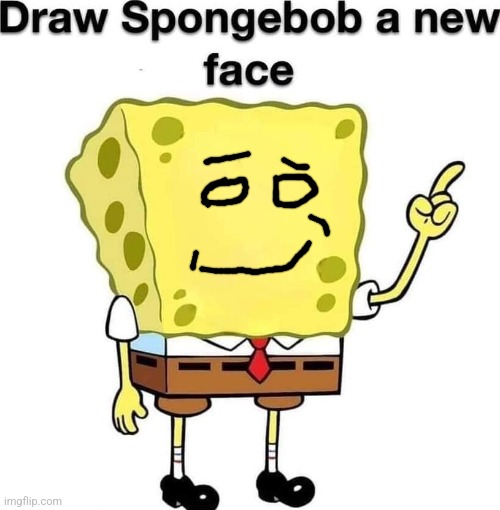 draw spongebob a new face | image tagged in draw spongebob a new face | made w/ Imgflip meme maker