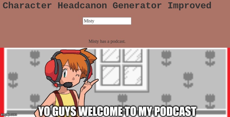 YO GUYS WELCOME TO MY PODCAST | image tagged in tulip wallpaper | made w/ Imgflip meme maker