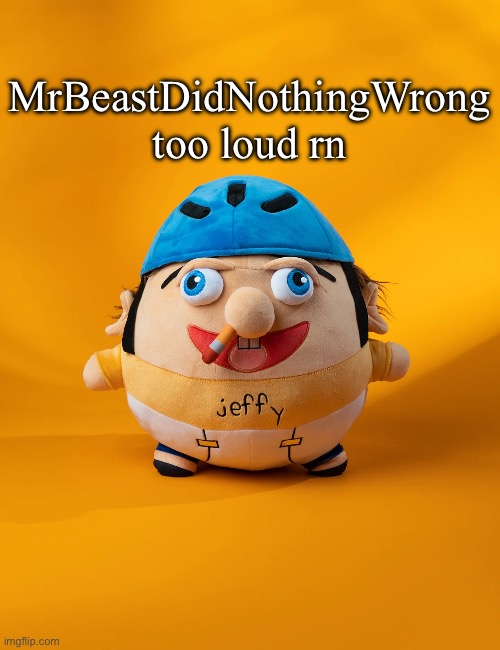 rot | MrBeastDidNothingWrong too loud rn | image tagged in rot | made w/ Imgflip meme maker