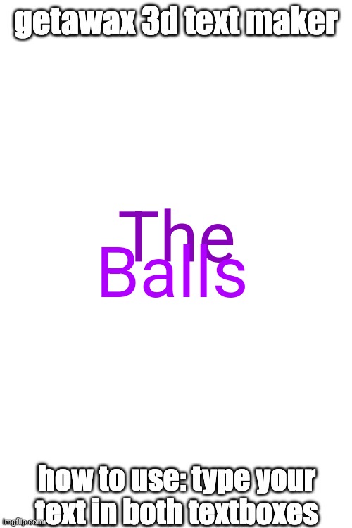 3d text maker | The Balls | image tagged in 3d text maker | made w/ Imgflip meme maker