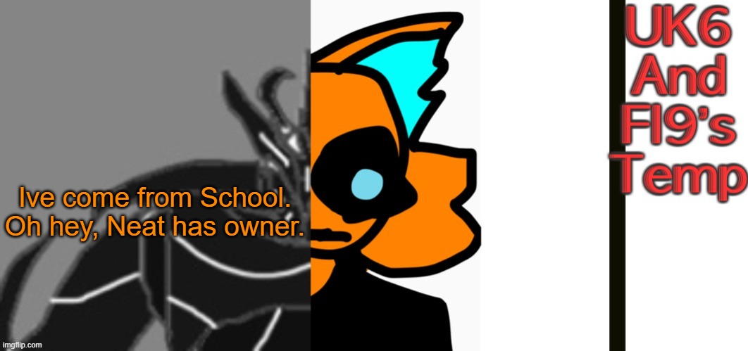 Blahaj | Ive come from School. Oh hey, Neat has owner. | image tagged in unknitsix and infernal s announcement temp | made w/ Imgflip meme maker