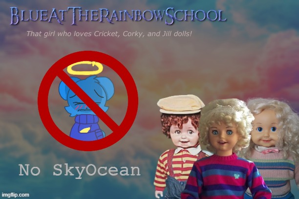 Oh hi | No SkyOcean | image tagged in bluerainbowschool | made w/ Imgflip meme maker