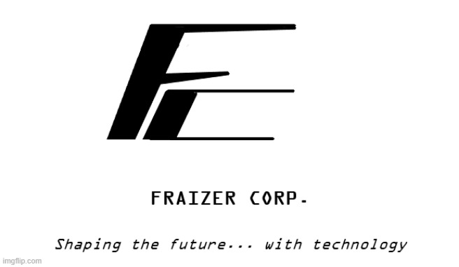 Introducing Frazier Corp, a massive megacorporation that in the year 2037 that may be controlling the city-state of Rockfort | made w/ Imgflip meme maker