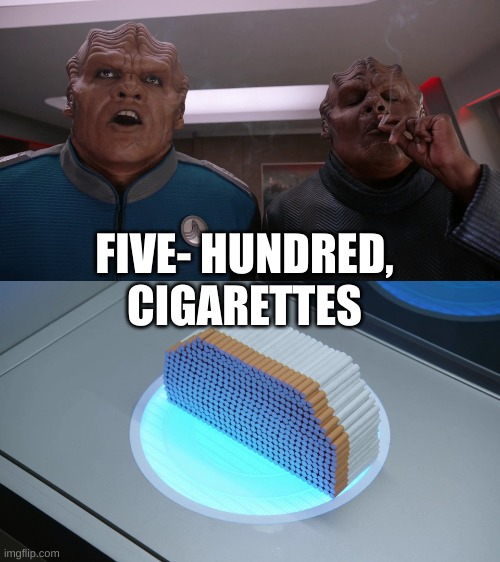 500 cigarettes | FIVE- HUNDRED, CIGARETTES | image tagged in 500 cigarettes | made w/ Imgflip meme maker