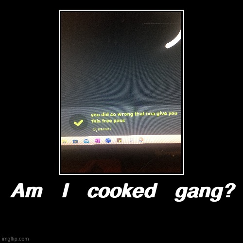 Duolingo | Am I cooked gang? | | image tagged in funny,demotivationals | made w/ Imgflip demotivational maker