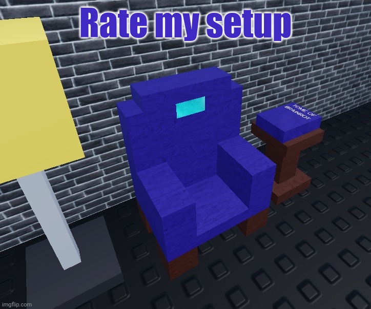 Rate my setup | image tagged in roblox | made w/ Imgflip meme maker