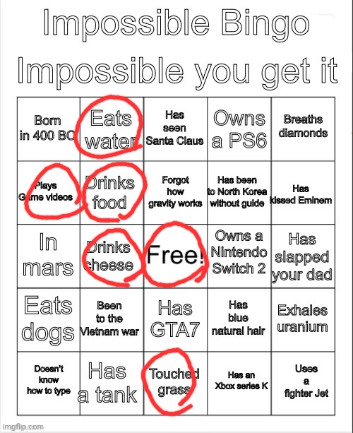 Impossible bingo | image tagged in impossible bingo | made w/ Imgflip meme maker