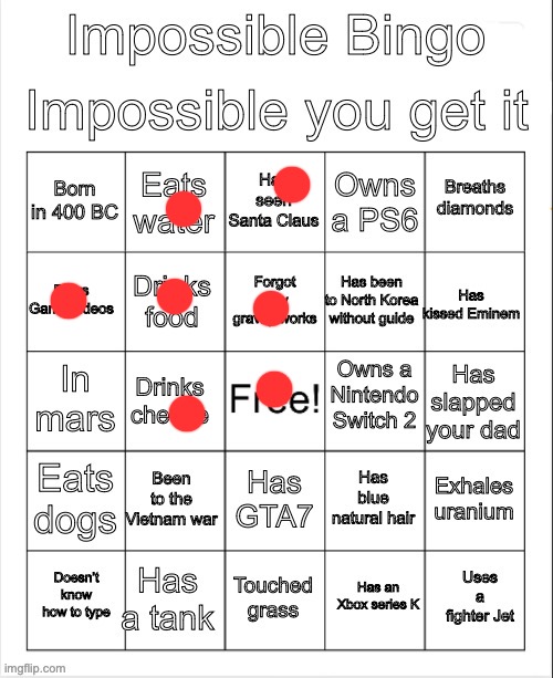 Impossible bingo | image tagged in impossible bingo | made w/ Imgflip meme maker