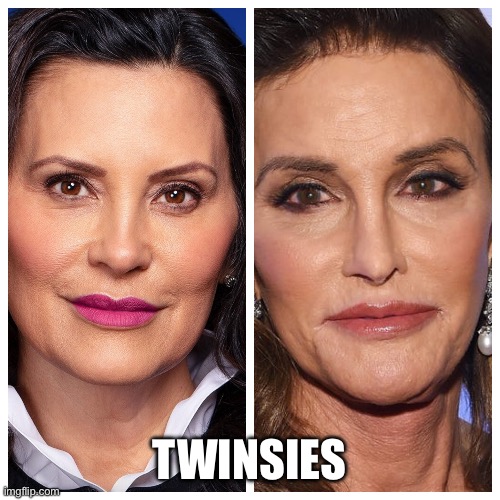 Twinsiea | TWINSIES | image tagged in whitmer jenner,gretchen whitmer,trans,jenner | made w/ Imgflip meme maker