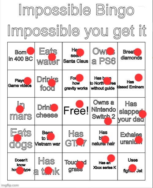 Impossible bingo | image tagged in impossible bingo | made w/ Imgflip meme maker