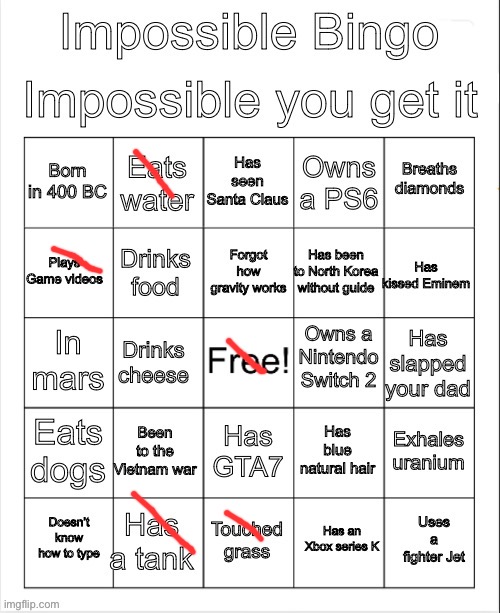 Impossible bingo | image tagged in impossible bingo | made w/ Imgflip meme maker