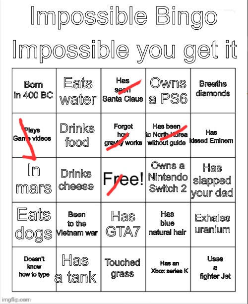 Impossible bingo | image tagged in impossible bingo | made w/ Imgflip meme maker