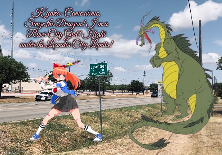 Kyoko Fights Singe the Dragon | Kyoko: Come at me, Singe the Dragon! I’m a River City Girl! I fight under the Leander City Limits! | image tagged in texas,videogames,video game,video games,girl,videogame | made w/ Imgflip meme maker