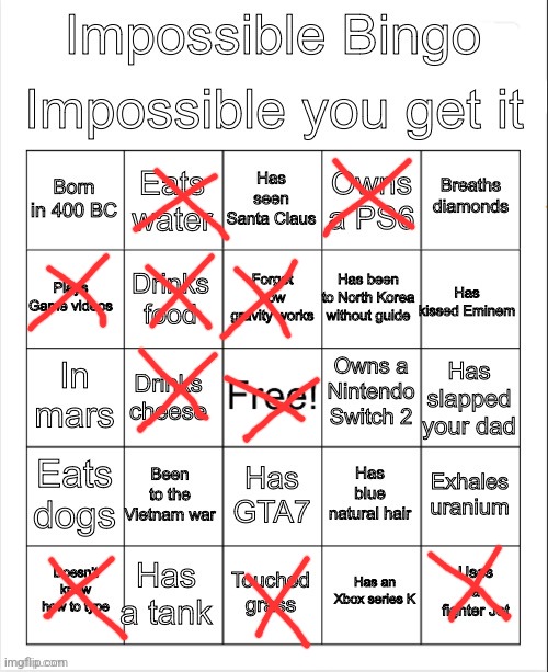 Fun fact I actually do own a PS6 if you count 3 PS2s stacked on top of each other | image tagged in impossible bingo | made w/ Imgflip meme maker