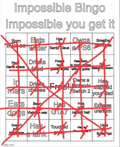 I'm him fr fr | image tagged in impossible bingo | made w/ Imgflip meme maker