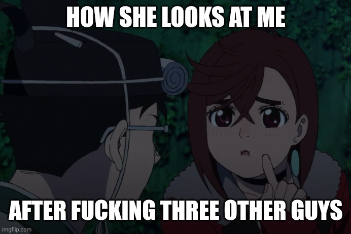 Not real, just a meme (I'm single af for this to happen) | HOW SHE LOOKS AT ME; AFTER FUCKING THREE OTHER GUYS | image tagged in momo cute face | made w/ Imgflip meme maker