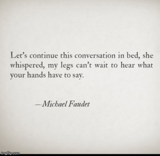 Conversation | image tagged in dirty pretty things,poetry,conversation,bed,legs | made w/ Imgflip meme maker