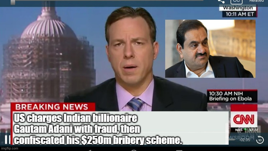 US charges Indian billionaire with fraud (Natalie Sherman, BBC, 21/11/2024) | US charges Indian billionaire Gautam Adani with fraud, then confiscated his $250m bribery scheme. | image tagged in cnn breaking news template,adani the fraud,usa,cnn | made w/ Imgflip meme maker