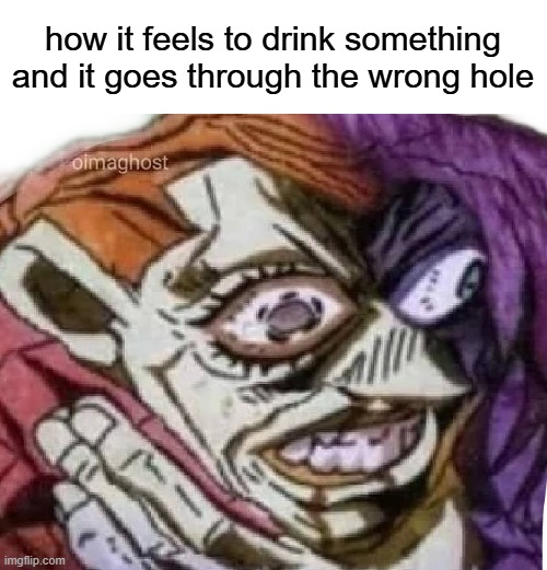 this rarely happens to me though | how it feels to drink something and it goes through the wrong hole | image tagged in dippio choking | made w/ Imgflip meme maker