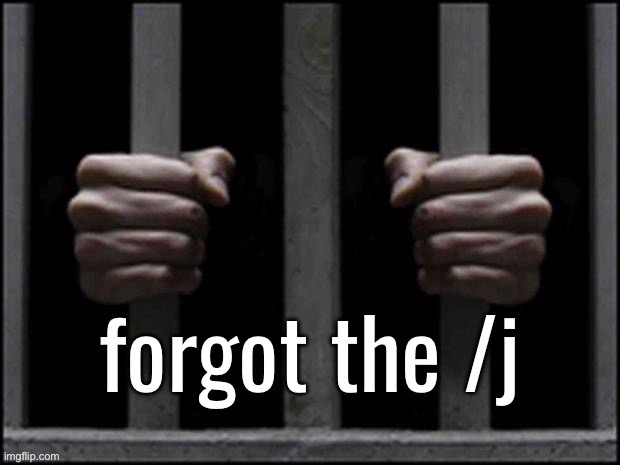 forgot the /j Blank Meme Template
