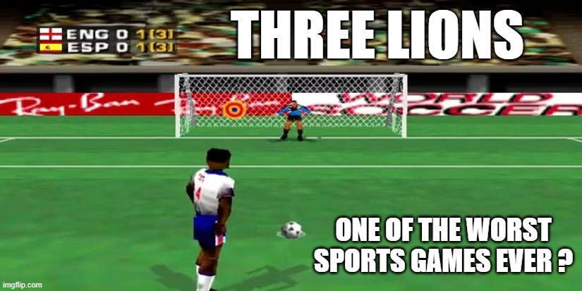 memes by Brad - Three Lions video game. Worst sports game ever? | THREE LIONS; ONE OF THE WORST SPORTS GAMES EVER ? | image tagged in funny,gaming,video games,pc gaming,soccer,computer games | made w/ Imgflip meme maker