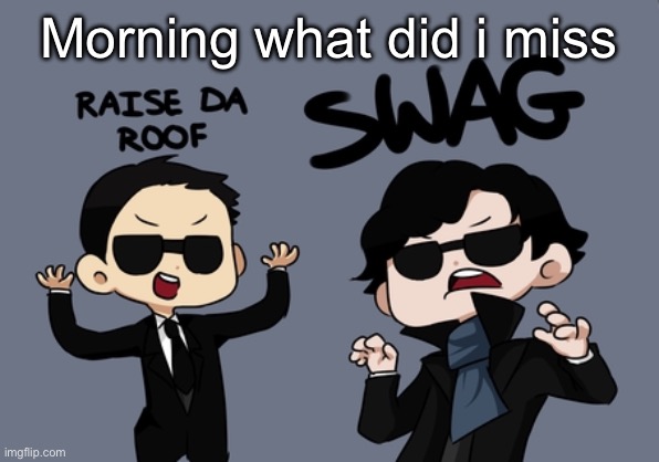 Sherlock and Moriarty | Morning what did i miss | image tagged in sherlock and moriarty | made w/ Imgflip meme maker