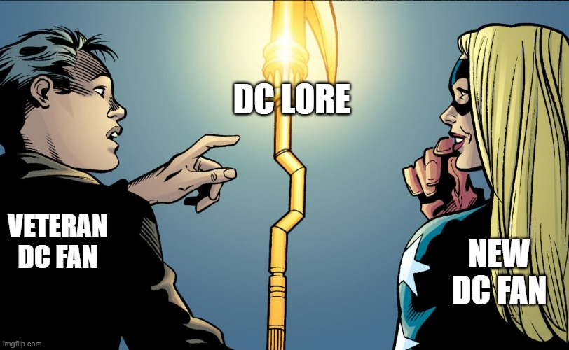 Veteran and new DC fans | DC LORE; VETERAN DC FAN; NEW DC FAN | image tagged in veteran new fan,dc comics,dc,shazam,comics,comics/cartoons | made w/ Imgflip meme maker