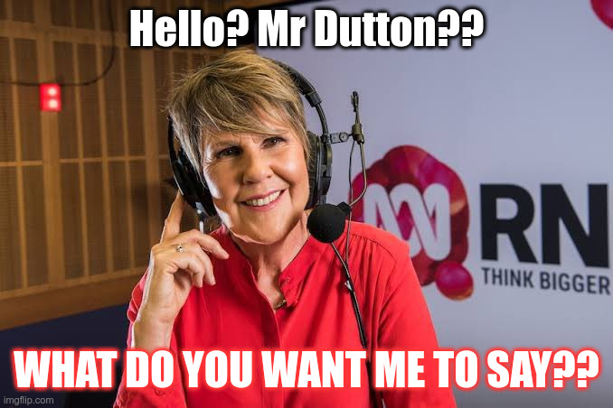 Fran for Spud | Hello? Mr Dutton?? WHAT DO YOU WANT ME TO SAY?? | made w/ Imgflip meme maker